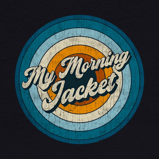 My Morning Jacket - Retro Circle Vintage by Skeletownn